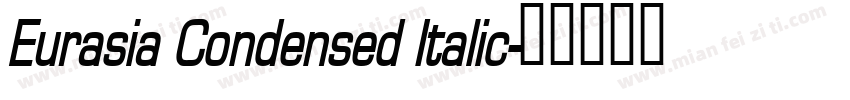 Eurasia Condensed Italic字体转换